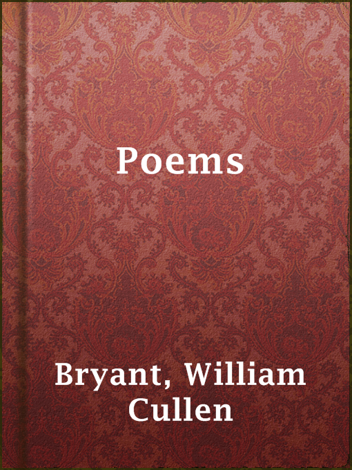 Title details for Poems by William Cullen Bryant - Available